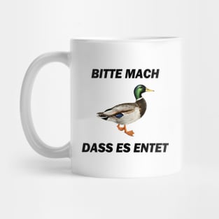 Bitte mach dass es entet - Deutsche Memes Mug